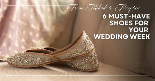 From Mehendi to Reception: 6 Must-Have Shoes for Your Wedding Week